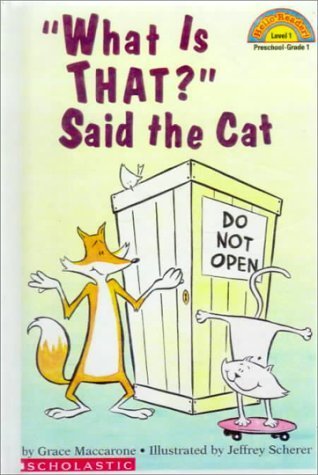 Book cover of What Is That? Said The Cat by Grace Maccarone, Jeffrey Scherer (Illus.)