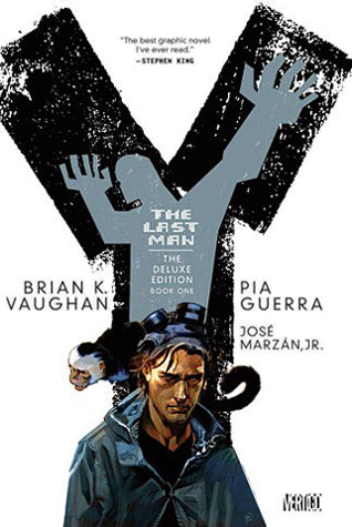 Book cover of Y: The Last Man - The Deluxe Edition Book One by Brian K. Vaughan (Writer), Pia Guerra (Penciller), José Marzán Jr. (Inker), Pamela Rambo (Colorist), Clem Robins (Letterer), J.G. Jones (Covers)