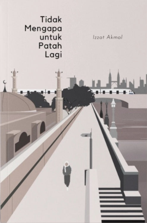 Book cover of Tidak Mengapa Untuk Patah Lagi by Izzat Akmal