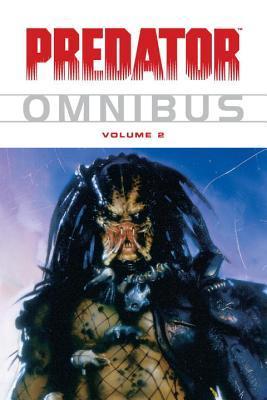 Book cover of Predator Omnibus, Vol. 2 by John Arcudi, Andrew Vachss, Randy Stradley