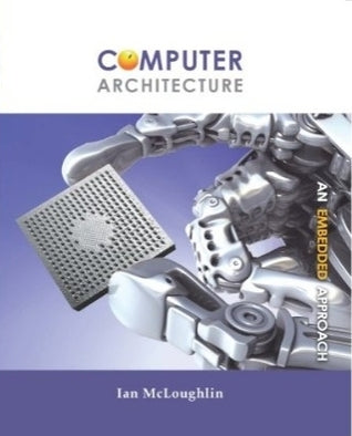 Book cover of Computer Architecture: An Embedded Approach by Ian  McLoughlin