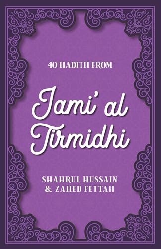 Book cover of 40 Hadith From Jami' Al Tirmidhi by Shahrul Hussain