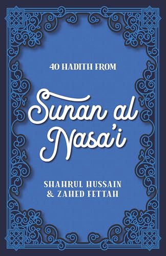 Book cover of 40 Hadith From Sunan Al Nasa'i by Shahrul Hussain