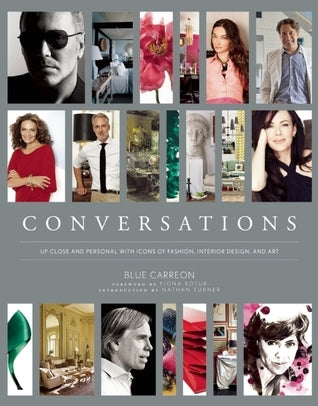 Book cover of Conversations: Up Close And Personal With Icons Of Fashion, Interior Design, And Art by Blue Carreon