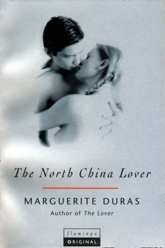 Book cover of The North China Lover by Marguerite Duras, Leigh Hafrey (Trans.)
