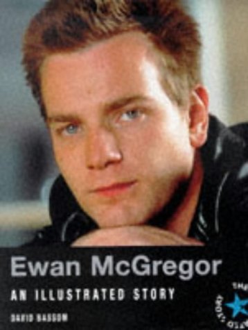 Book cover of Ewan McGregor: An Illustrated Story by David Bassom
