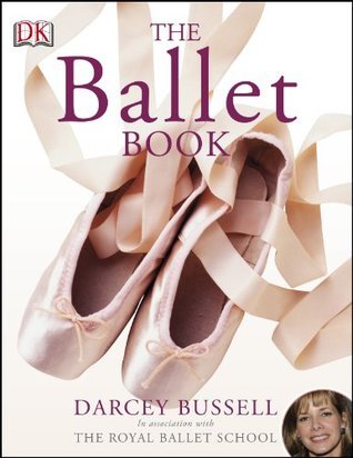 Book cover of The Ballet Book by Darcey Bussell Darcey Bussell