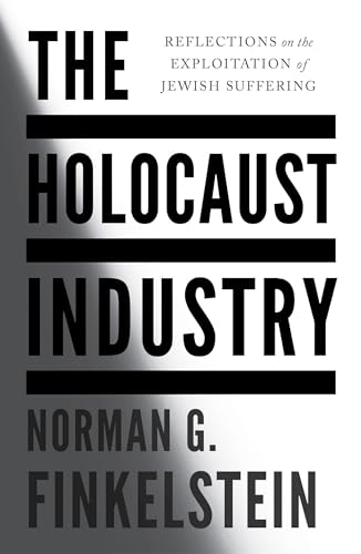 Book cover of The Holocaust Industry: Reflections on the Exploitation of Jewish Suffering by Norman G. Finkelstein