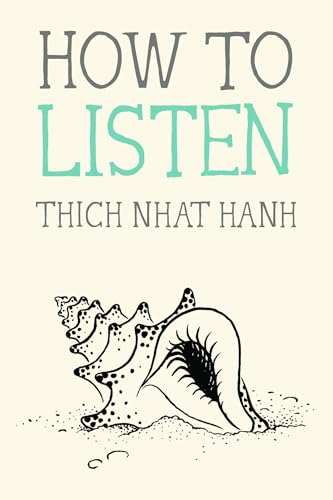 Book cover of How To Listen by Thich Nhat Hanh, Jason DeAntonis (illustrator)