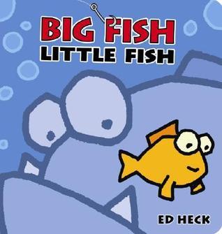 Book cover of Big Fish Little Fish by Ed Heck