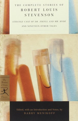 Book cover of The Complete Stories Of Robert Louis Stevenson: Strange Case Of Dr. Jekyll And Mr. Hyde And Nineteen Other Tales by Robert Louis Stevenson, Barry Menikoff (Ed.)