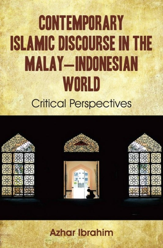 Book cover of Contemporary Islamic Discourse In The Malay–Indonesian World by Azhar Ibrahim