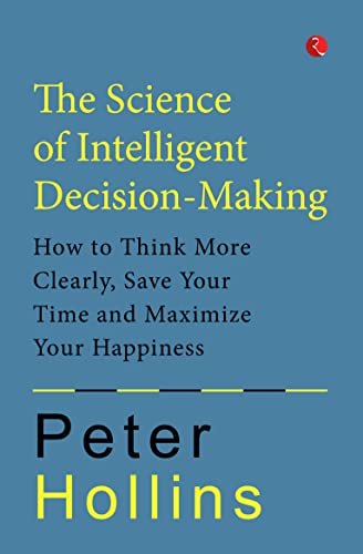 Book cover of The Science of Intelligent Decision-Making by Peter Hollins