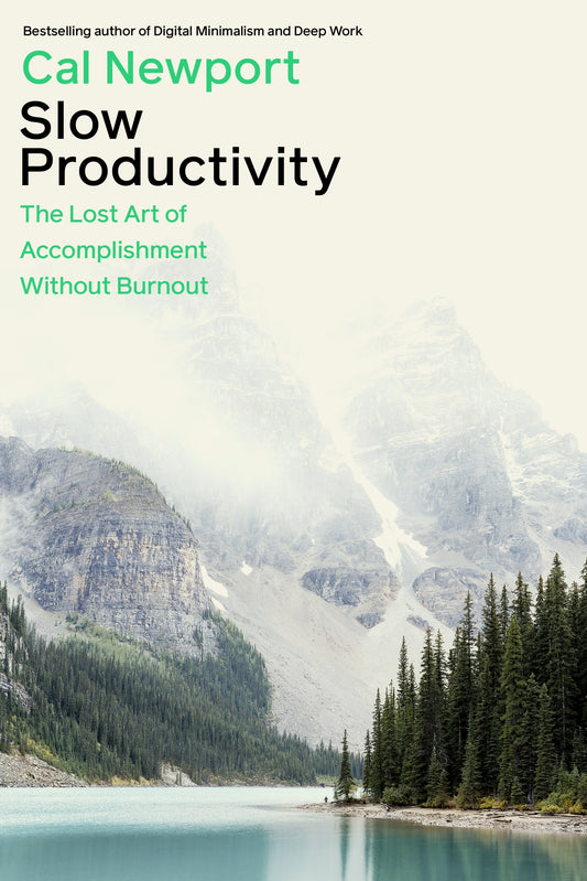 Book cover of Slow Productivity: The Lost Art of Accomplishment Without Burnout by Cal Newport