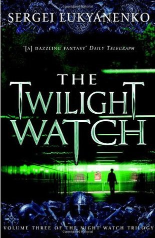 Book cover of The Twilight Watch by Sergei Lukyanenko, Andrew Bromfield (Trans.)
