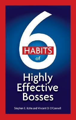 Book cover of 6 Habits Of Highly Effective Bosses by Stephen E. Kohn