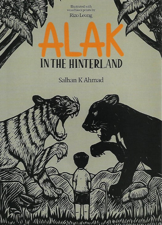 Book cover of Alak: In The Hinterland by Salhan K. Ahmad, Rizo Leong (Illus.)