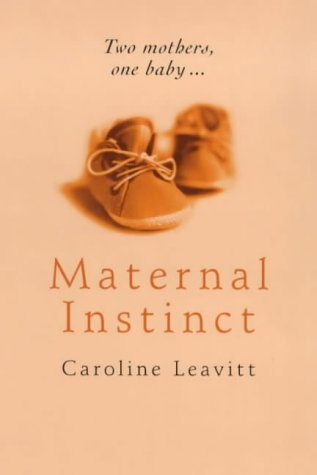Book cover of Maternal Instinct by Caroline Leavitt