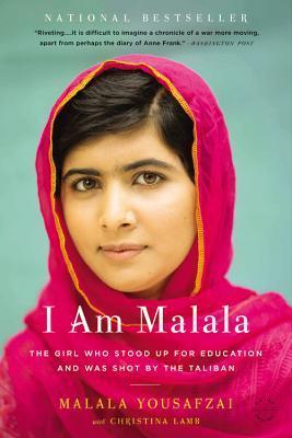 Book cover of I Am Malala: The Girl Who Stood Up for Education and Was Shot by the Taliban by Malala Yousafzai, Christina Lamb (Primary Contributor)