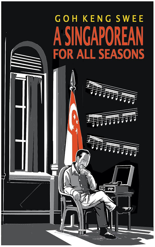 Book cover of Goh Keng Swee: A Singaporean For All Seasons by Felix Cheong, Cheah Sinann (Illus.)
