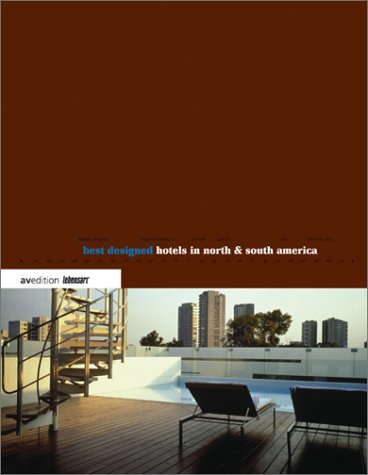Book cover of Best Designed Hotels In North-And South America: Fascinating Top Houses And Resorts For Aesthetes by Martin N. Kunz, Martin Nicholas Kunz