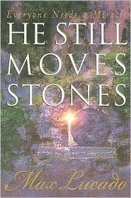 Book cover of He Still Moves Stones by Max Lucado