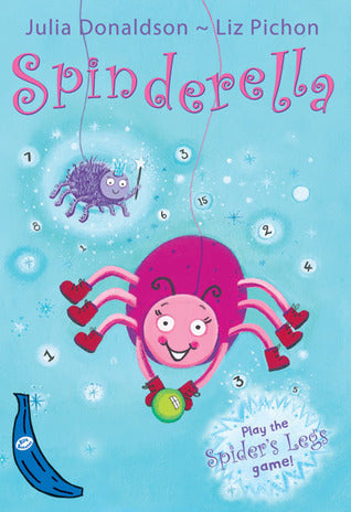Book cover of Spinderella by Julia Donaldson, Liz Pichon