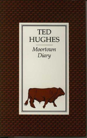 Book cover of Moortown Diary by Ted Hughes