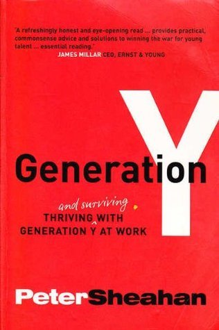 Book cover of Generation Y: Thriving And Surviving With Generation Y At Work by Peter Sheahan