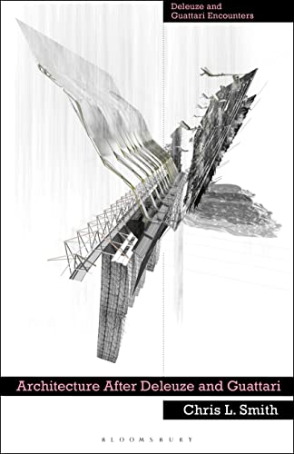 Book cover of Architecture After Deleuze And Guattari by Chris L. Smith, Ian Buchanan (Series_Editor)