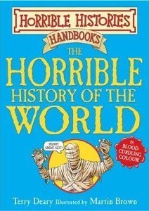 Book cover of The Horrible History Of The World by Terry Deary