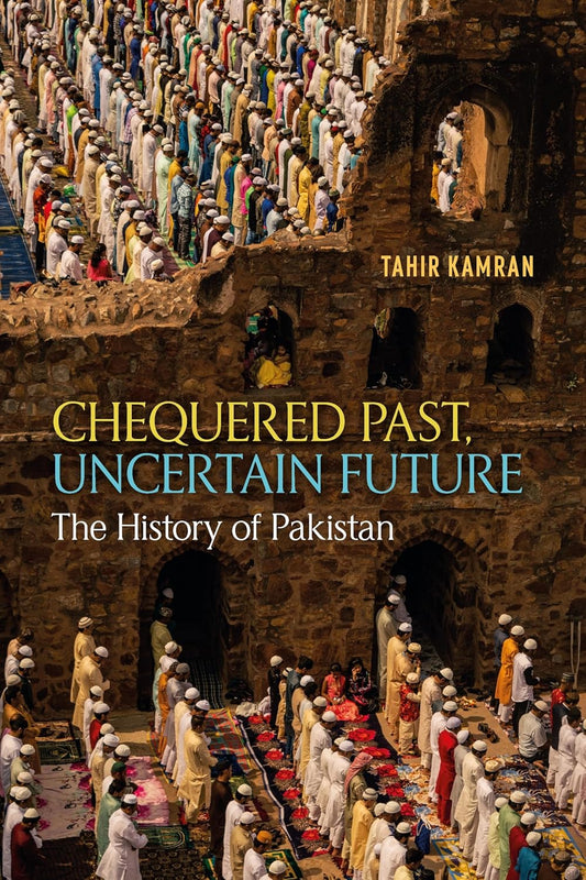 Book cover of Chequered Past, Uncertain Future: The History of Pakistan by Tahir Kamran