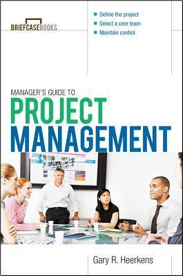 Book cover of Manager's Guide To Project Management by Gary R. Heerkens