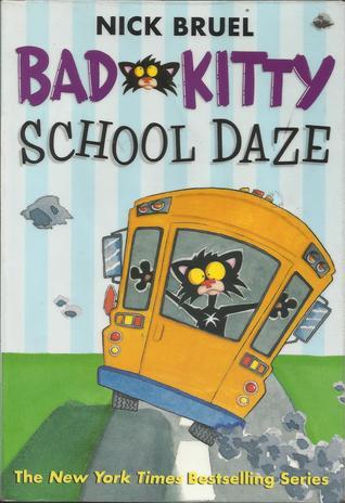 Book cover of Bad Kitty School Daze by Nick Bruel