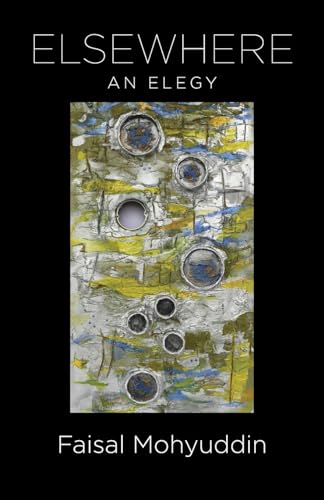Book cover of Elsewhere: An Elegy by Faisal Mohyuddin