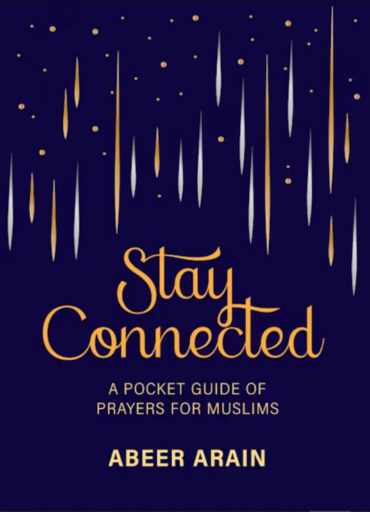 Book cover of Stay Connected: A Pocket Guide of Prayers for Muslims by Abeer Arain