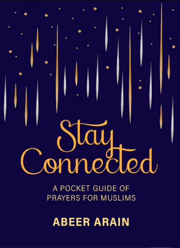 Book cover of Stay Connected: A Pocket Guide of Prayers for Muslims by Abeer Arain