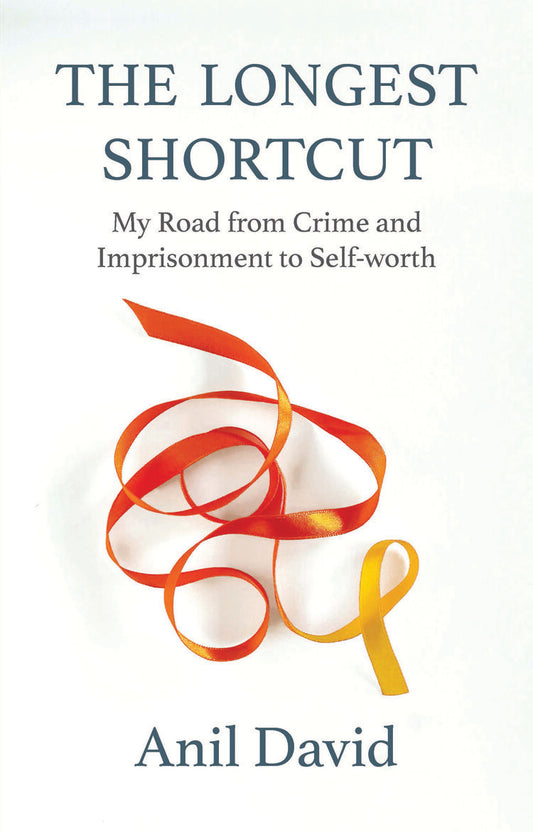 Book cover of The Longest Shortcut: My Road From Crime And Imprisonment To Self-Worth by Anil David