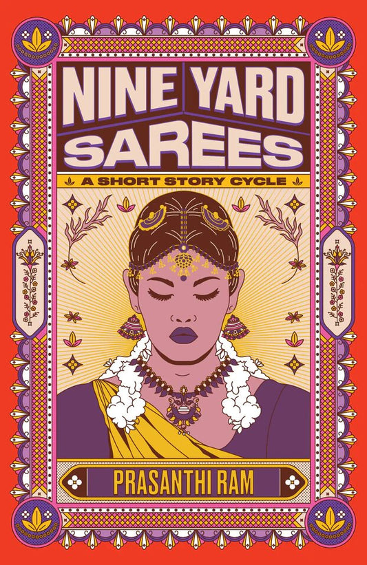 Book cover of Nine Yard Sarees: A Short Story Cycle by Prasanthi Ram