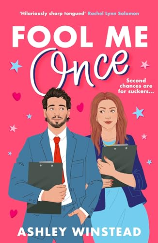 Book cover of Fool Me Once: A Simmering, Sizzling Second-Chance Romcom From TikTok Sensation Ashley Winstead by Ashley Winstead