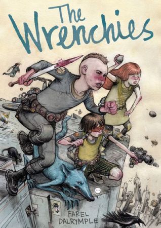 Book cover of The Wrenchies by Farel Dalrymple