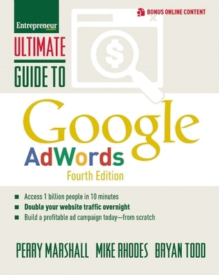 Book cover of Ultimate Guide to Google AdWords: How to Access 100 Million People in 10 Minutes by Perry Marshall, Mike Rhodes, Bryan Todd