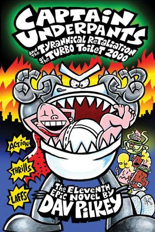 Book cover of Captain Underpants And The Tyrannical Retaliation Of The Turbo Toilet 2000 by Dav Pilkey