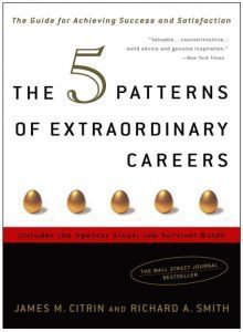 Book cover of The 5 Patterns Of Extraordinary Careers: The Guide For Achieving Success And Satisfaction by James M. Citrin, Richard A. Smith