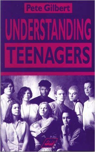 Book cover of Understanding Teenagers by Pete Gilbert