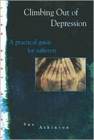 Book cover of Climbing Out of Depression: A Practical Guide for Sufferers by Sue Atkinson