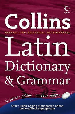 Book cover of Collins Latin Dictionary & Grammar by HarperCollins