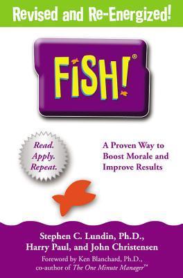 Book cover of Fish: A Proven Way To Boost Morale And Improve Results by Stephen C. Lundin, Harry Paul, John Christensen, Ken Blanchard (Foreword)
