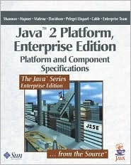 Book cover of Java 2 Platform, Enterprise Edition: Platform And Component Specifications by Bill Shannon, Mark Hapner, Vlada Matena, James Davidson, Enterprise Team, Eduardo Pelegri-Llopart, The Enterprise Team