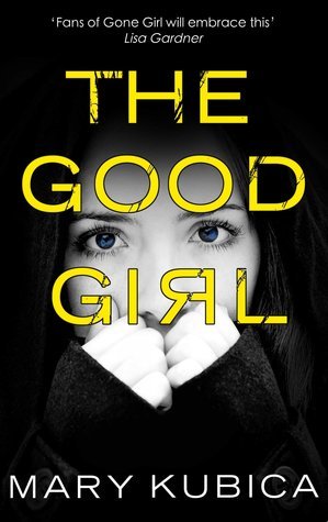 Book cover of The Good Girl by Mary Kubica